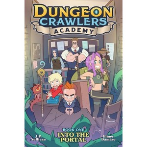 Dungeon Crawlers Academy Book 1: Into the Portal - by  J P Sullivan (Paperback) - 1 of 1