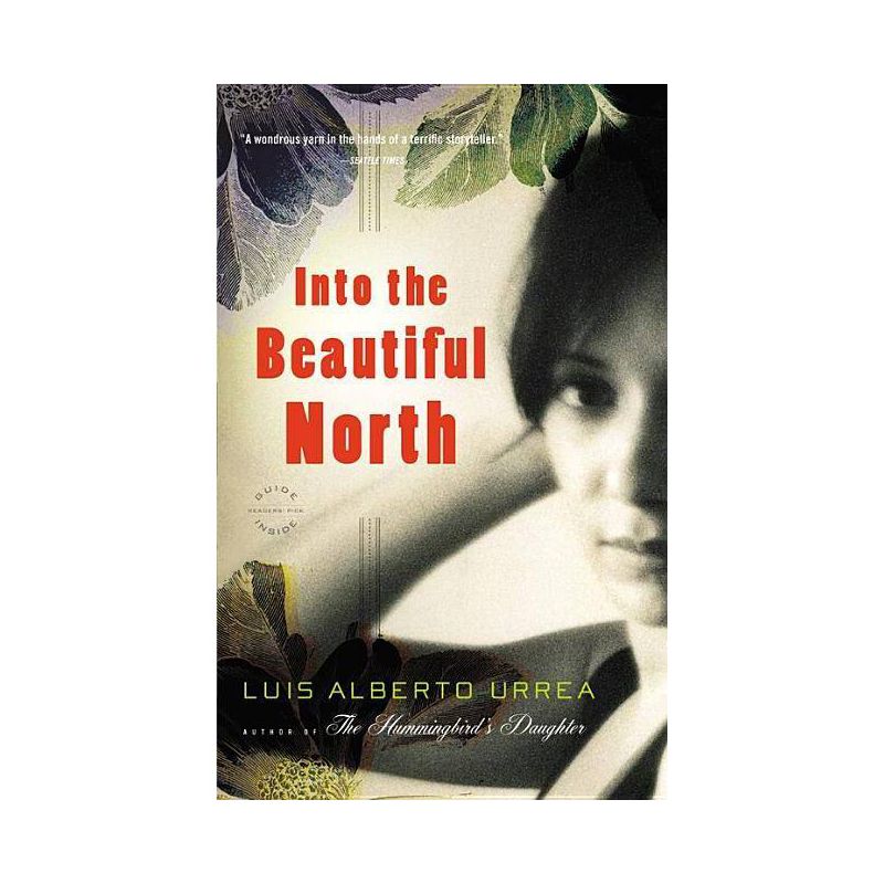 Into the Beautiful North - by  Luis Alberto Urrea (Paperback), 1 of 2
