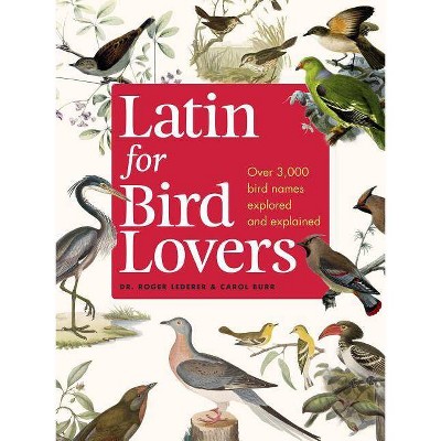 Latin for Bird Lovers - by  Roger Lederer & Carol Burr (Hardcover)