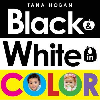 Black & White in Color - by  Tana Hoban (Board Book)