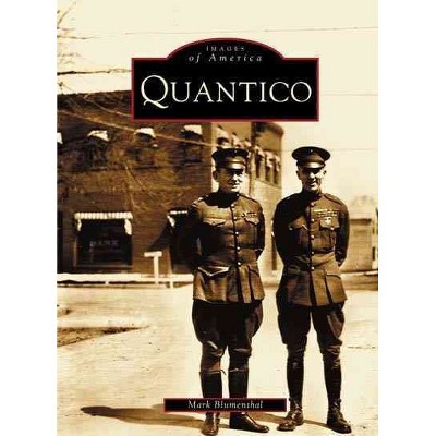 Quantico - by Mark Arnold Blumenthal (Paperback)