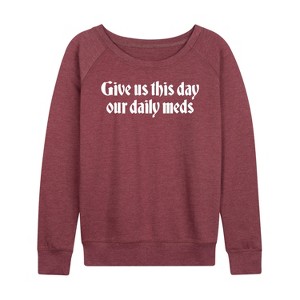 Women's - Instant Message - Daily Meds Inspirational Lightweight French Terry Wide Neck Long Sleeve Shirt - 1 of 4