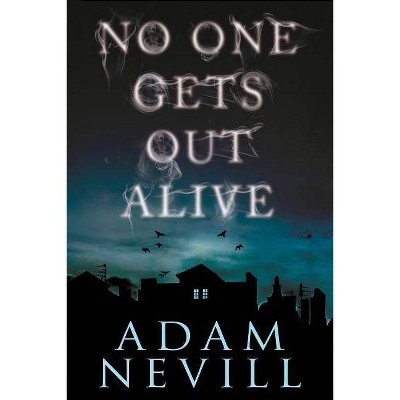 No One Gets Out Alive - by  Adam Nevill (Paperback)