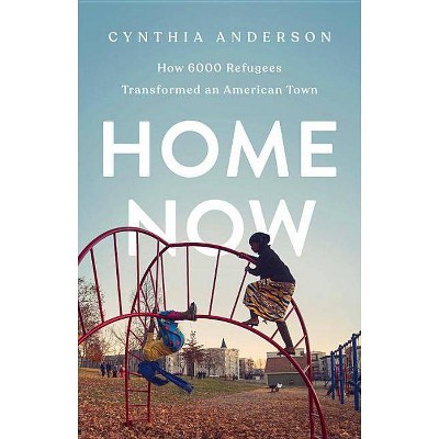 Home Now - by  Cynthia Anderson (Hardcover)