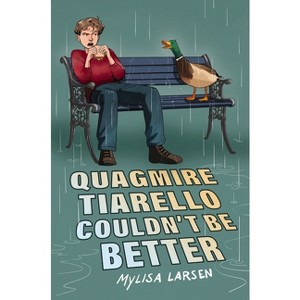 Quagmire Tiarello Couldn't Be Better - by  Mylisa Larsen (Hardcover) - 1 of 1