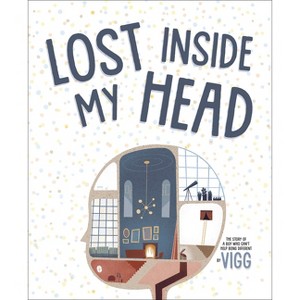 Lost Inside My Head - by  Vigg (Hardcover) - 1 of 1
