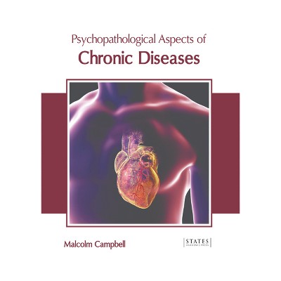 Psychopathological Aspects of Chronic Diseases - by  Malcolm Campbell (Hardcover)