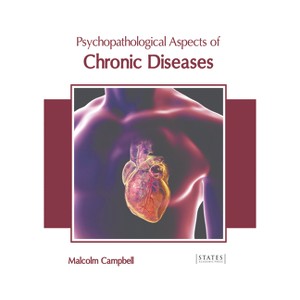 Psychopathological Aspects of Chronic Diseases - by  Malcolm Campbell (Hardcover) - 1 of 1