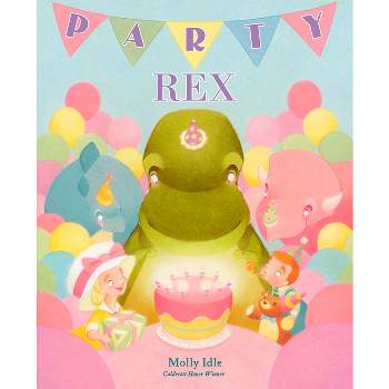 Party Rex - (A Rex Book) by  Molly Idle (Hardcover)