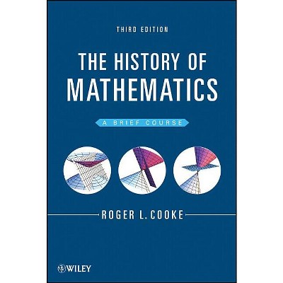 The History of Mathematics - 3rd Edition by  Roger L Cooke (Hardcover)