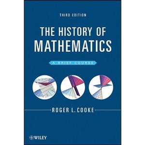 The History of Mathematics - 3rd Edition by  Roger L Cooke (Hardcover) - 1 of 1