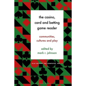 The Casino, Card and Betting Game Reader - (Play Beyond the Computer) by  Mark R Johnson (Paperback) - 1 of 1
