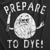 Womens Prepare To Dye T Shirt Funny Holiday Sunday Dyeing Eggs Threat Tee For Ladies - Crazy Dog Women's T Shirt - 2 of 4