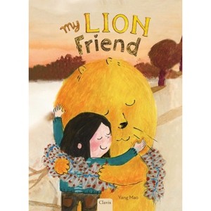 My Lion Friend - by  Mao Yang (Hardcover) - 1 of 1
