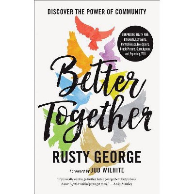 Better Together - by  Rusty George (Paperback)