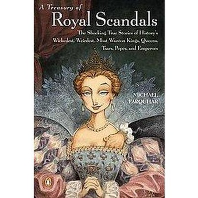 A Treasury of Royal Scandals - (Michael Farquhar Treasury) by  Michael Farquhar (Paperback)