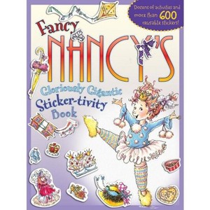 Gloriously Gigantic Sticker-tivity Book - (Fancy Nancy) by  Jane O'Connor (Paperback) - 1 of 1