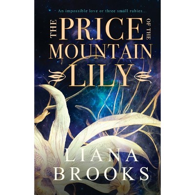 The Price Of The Mountain Lily - by  Liana Brooks (Paperback)