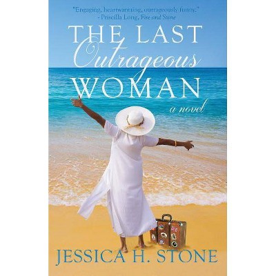  The Last Outrageous Woman - by  Jessica H Stone (Paperback) 