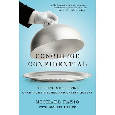 Concierge Confidential - by  Michael Fazio & Michael Malice (Paperback)