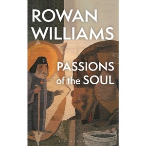Passions of the Soul - by  Rowan Williams (Paperback) - 1 of 1