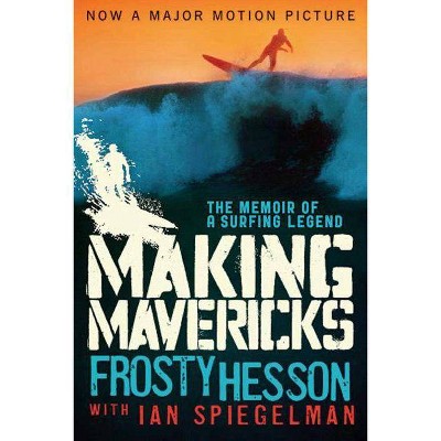 Making Mavericks - by  Frosty Hesson (Paperback)