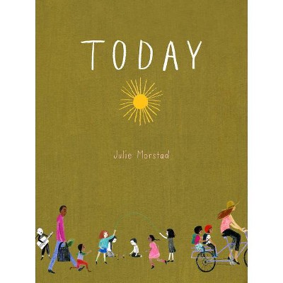 Today - by  Julie Morstad (Hardcover)