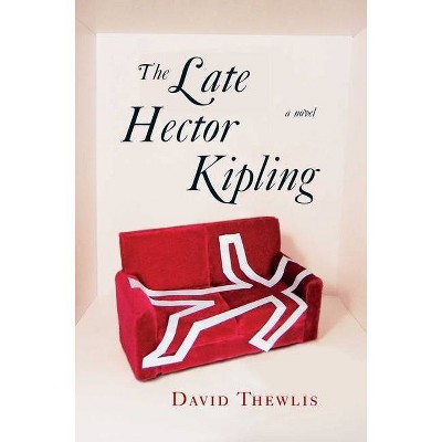 The Late Hector Kipling - by  David Thewlis (Paperback)