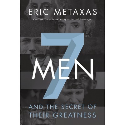 7 Men - by  Eric Metaxas (Paperback)