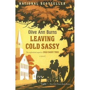 Leaving Cold Sassy - by  Olive Ann Burns (Paperback) - 1 of 1