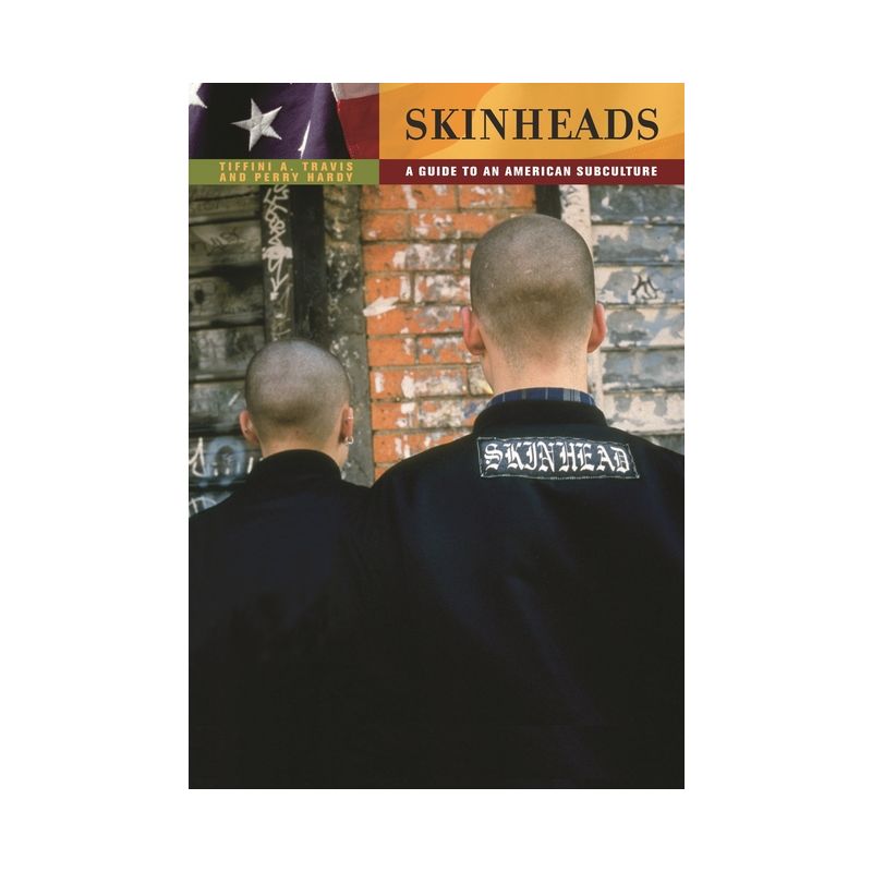 Skinheads - (Guides to Subcultures and Countercultures) by  Tiffini Travis & Perry Hardy (Hardcover), 1 of 2