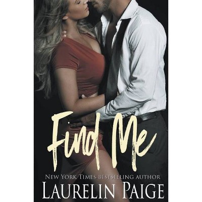 Find Me - by  Laurelin Paige (Paperback)