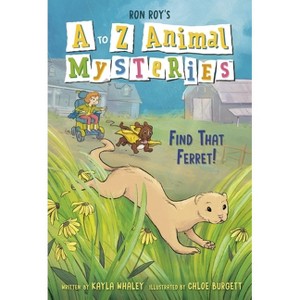 A to Z Animal Mysteries #6: Find That Ferret! - by  Ron Roy & Kayla Whaley (Paperback) - 1 of 1