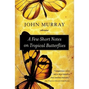 A Few Short Notes on Tropical Butterflies - by  John Murray (Paperback) - 1 of 1