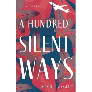A Hundred Silent Ways - by  Mari Jojie (Paperback) - 1 of 1