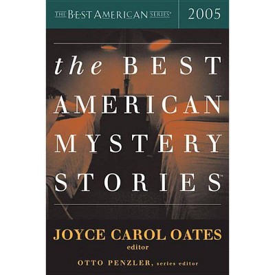 The Best American Mystery Stories 2005 - by  Joyce Carol Oates & Otto Penzler (Paperback)