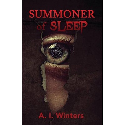 Summoner of Sleep - by  A I Winters (Paperback)