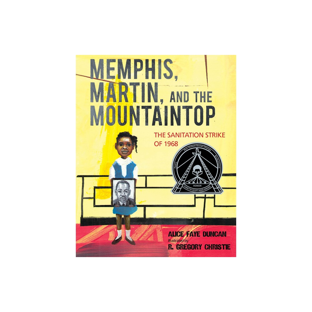 Memphis, Martin, and the Mountaintop - by Alice Faye Duncan (Hardcover)