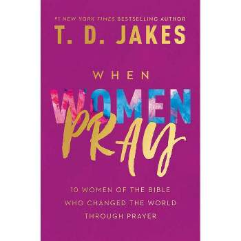 When Women Pray - by T D Jakes