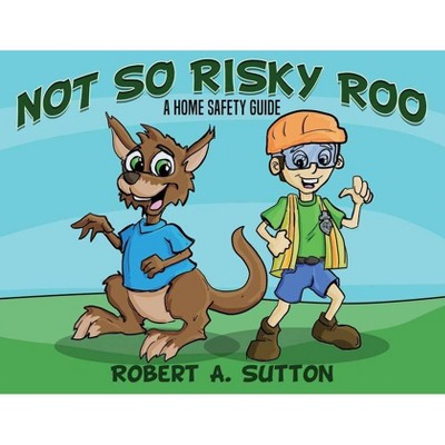 Not So Risky Roo - by  Robert A Sutton (Paperback)