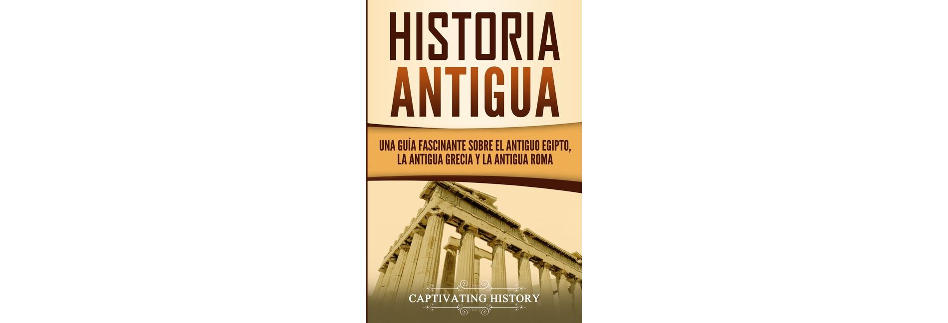 Historia Antigua - by  Captivating History (Paperback)