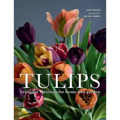 Tulips - by  Jane Eastoe (Hardcover)