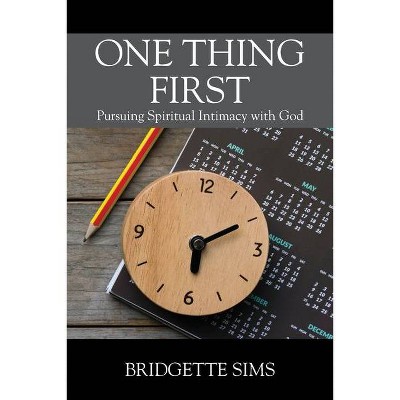 One Thing First - by  Bridgette Sims (Paperback)