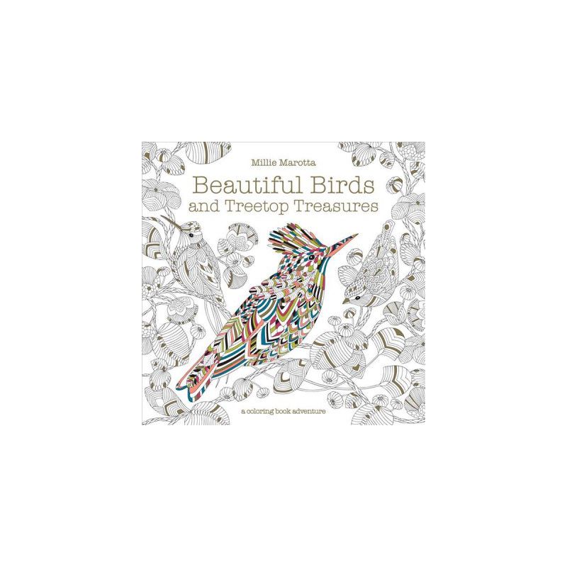 Beautiful Birds and Treetop Treasures 10/17/2017 - by Millie Marotta (Paperback), 1 of 2