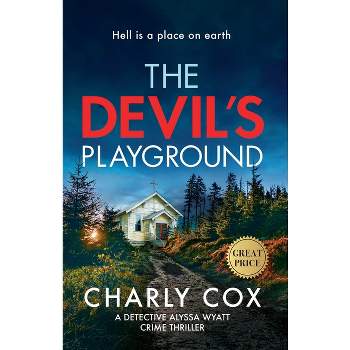 The Devil's Playground - (Detective Alyssa Wyatt) by  Charly Cox (Paperback)