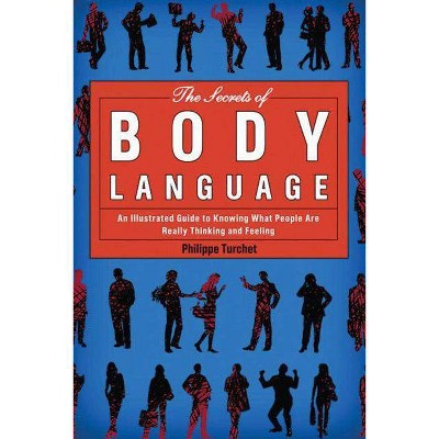 The Secrets of Body Language - by  Philippe Turchet (Paperback)