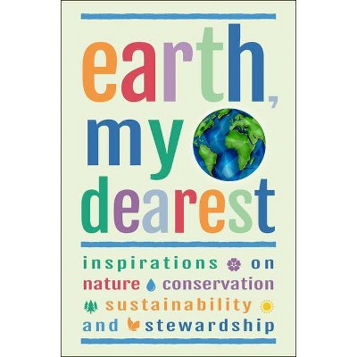 Earth, My Dearest - by  Jackie Corley (Hardcover)