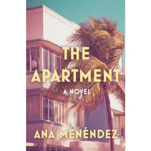 The Apartment - by Ana Menéndez - 1 of 1