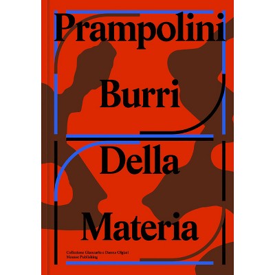 Prampolini Burri: Della Materia - (Hardcover)