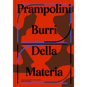 Prampolini Burri: Della Materia - (Hardcover) - 1 of 1